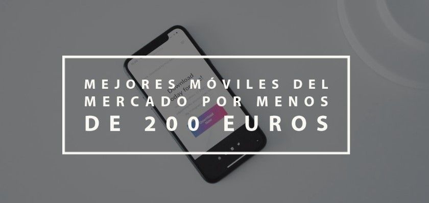 mejores moviles del mercado por menos de 200 euros