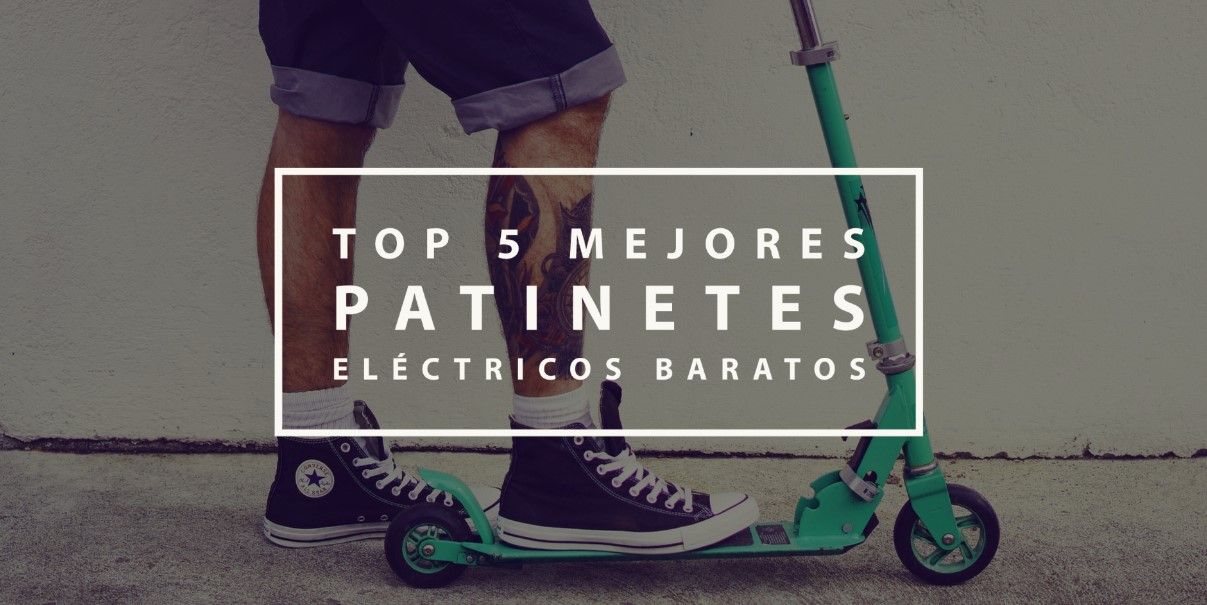 TOP 5 Mejores patinetes eléctricos baratos