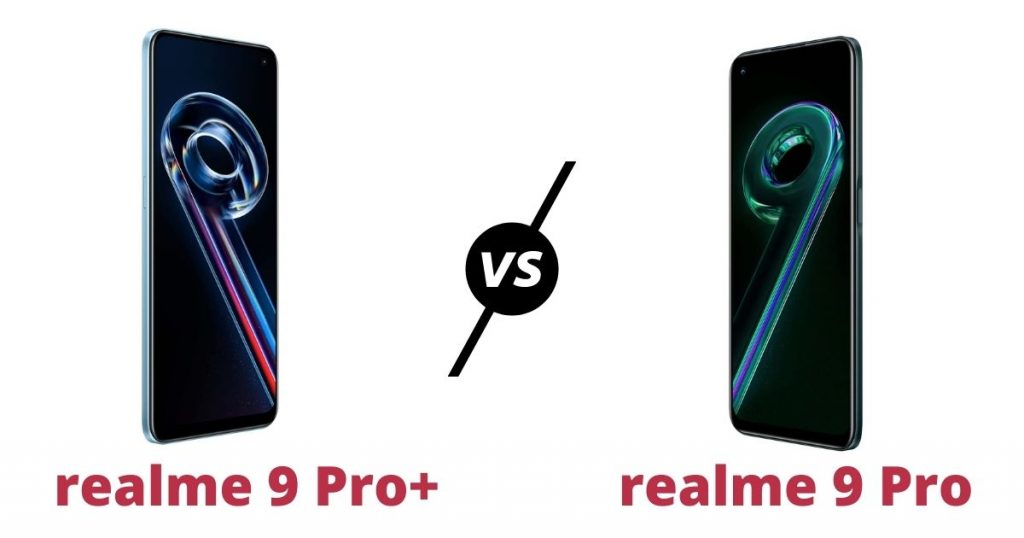 realme 9 Pro+ vs realme 9 Pro