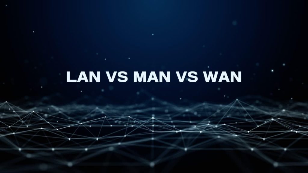 LAN MAN WAN