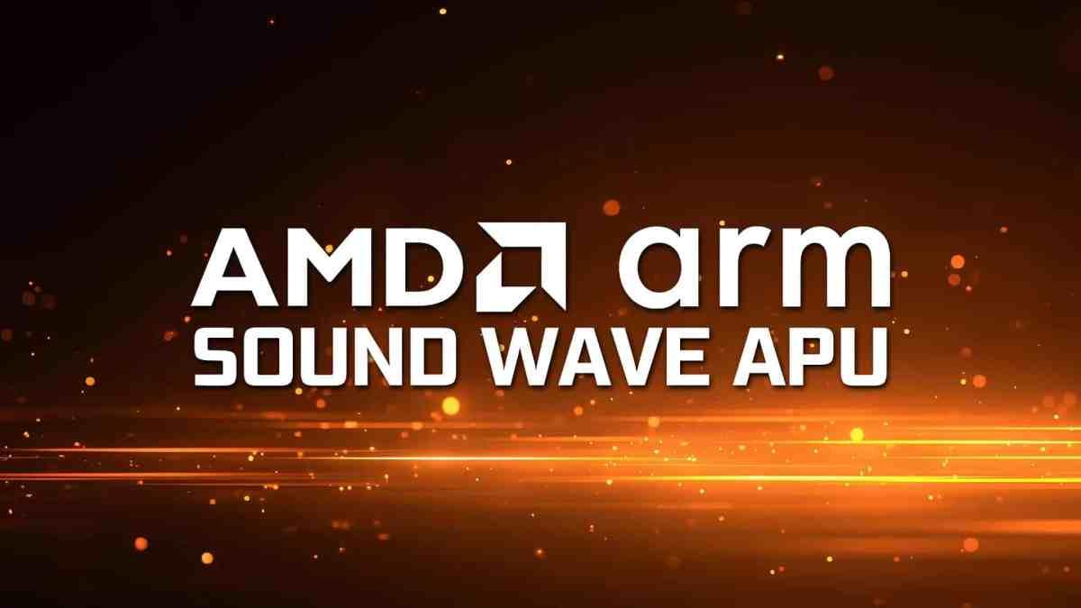 APU ARM AMD Soundwave