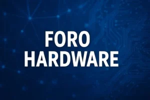 foro de hardware
